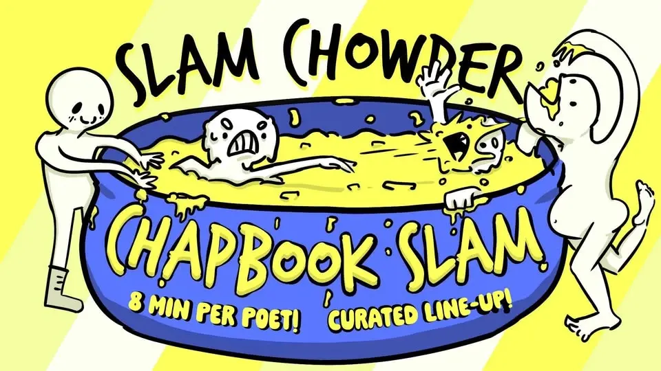 Ruckus "Slam Chowder" Chapbook Slam - Longer Sets! No Mercy!
