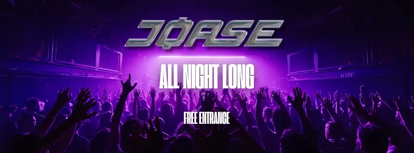 JØASE All Night Long - FREE ENTRY