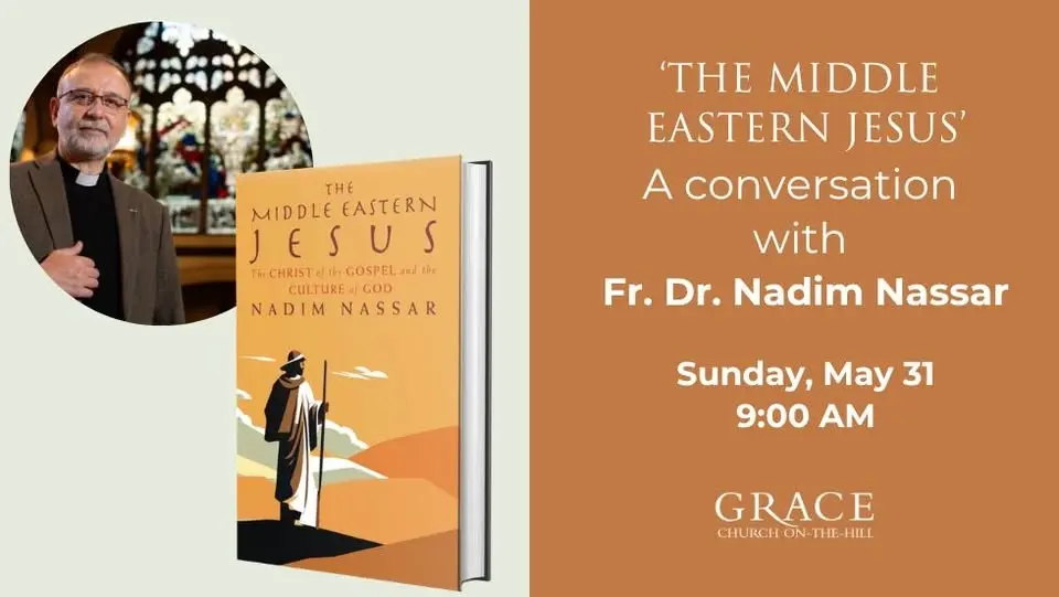 'The Middle Eastern Jesus' A conversation with Fr. Dr. Nadim Nassar
