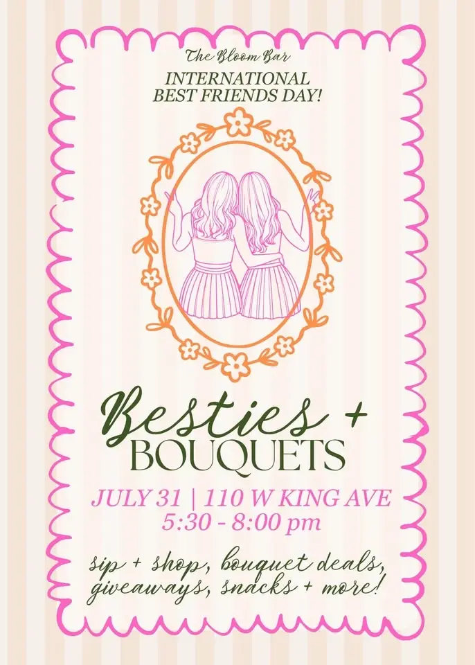 BESTIES + BOUQUETS EVENT