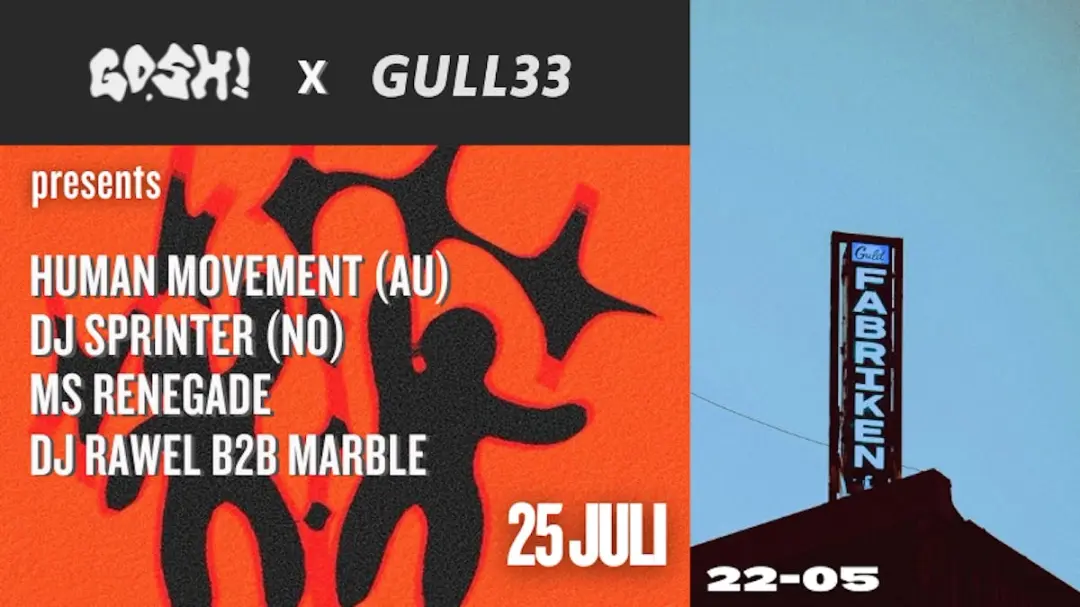 Gosh! x Gull33 pres. Human Movement, DJ Sprinter & Ms Renegade