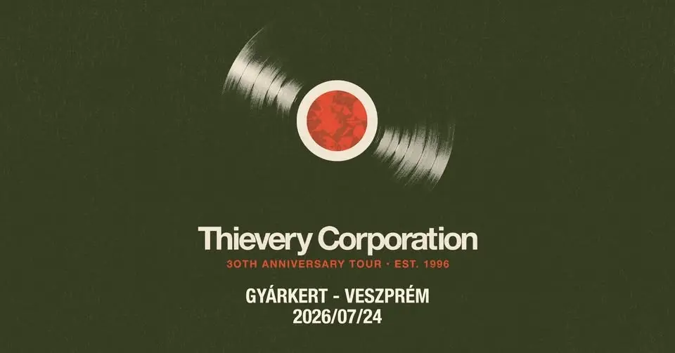 Thievery Corporation / Gyárkert, Veszprém / 2026.07.24.