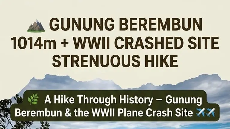 ✅[CONFIRMED] Gunung Berembun @ 1014m Hike + WWII Plane Crashed Site