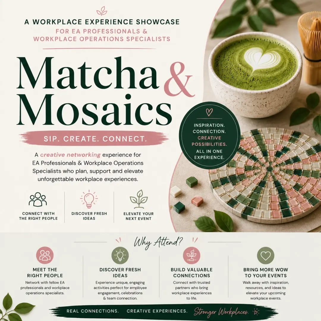 Matcha & Mosaics: Workplace Experience Showcase