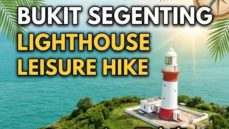 ✅Bukit Segenting Lighthouse Hike + Segenting 石文定 & Lover Bridge 情人桥