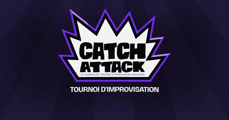 Catch Attack / Tournoi d'improvisation Nantes