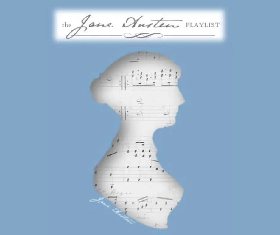 The Jane Austen Playlist: Love and Music of Regency England