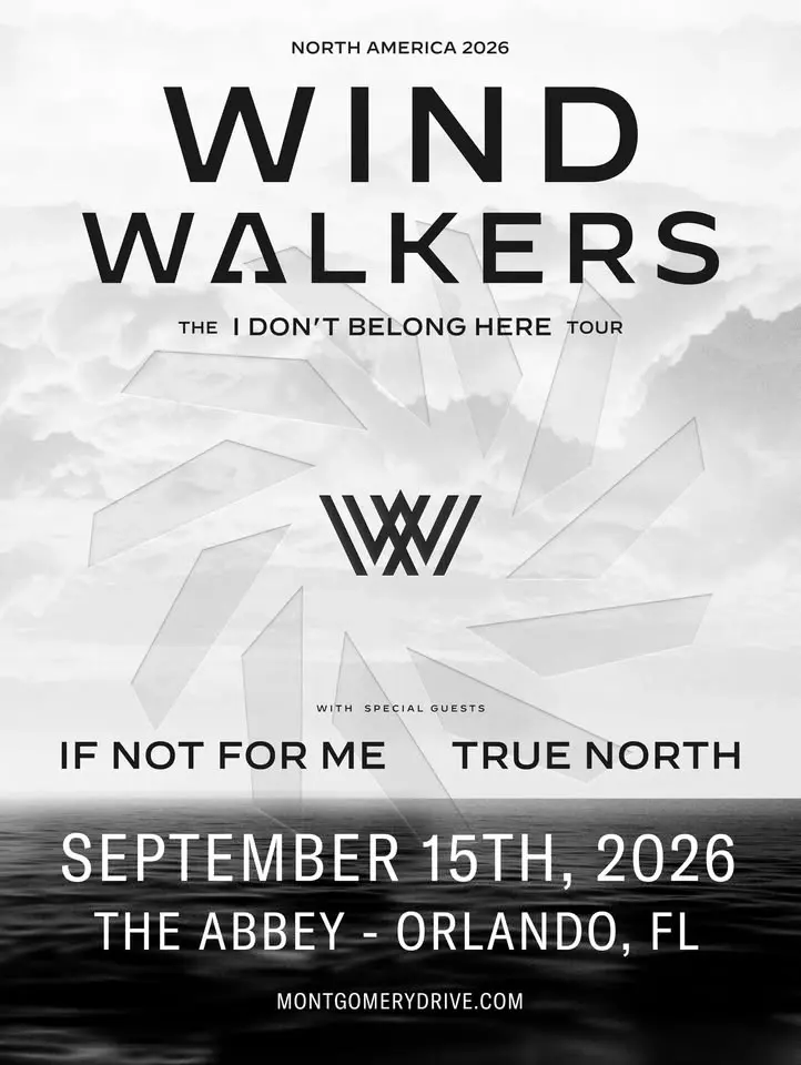 Wind Walkers - The I Don’t Belong Here Tour with If Not For Me & True North at Abbey - Orlando, FL