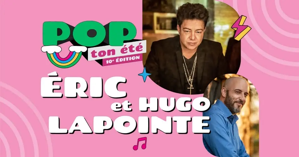Éric Lapointe et Hugo Lapointe | Spectacle GRATUIT – Festival POP ton été