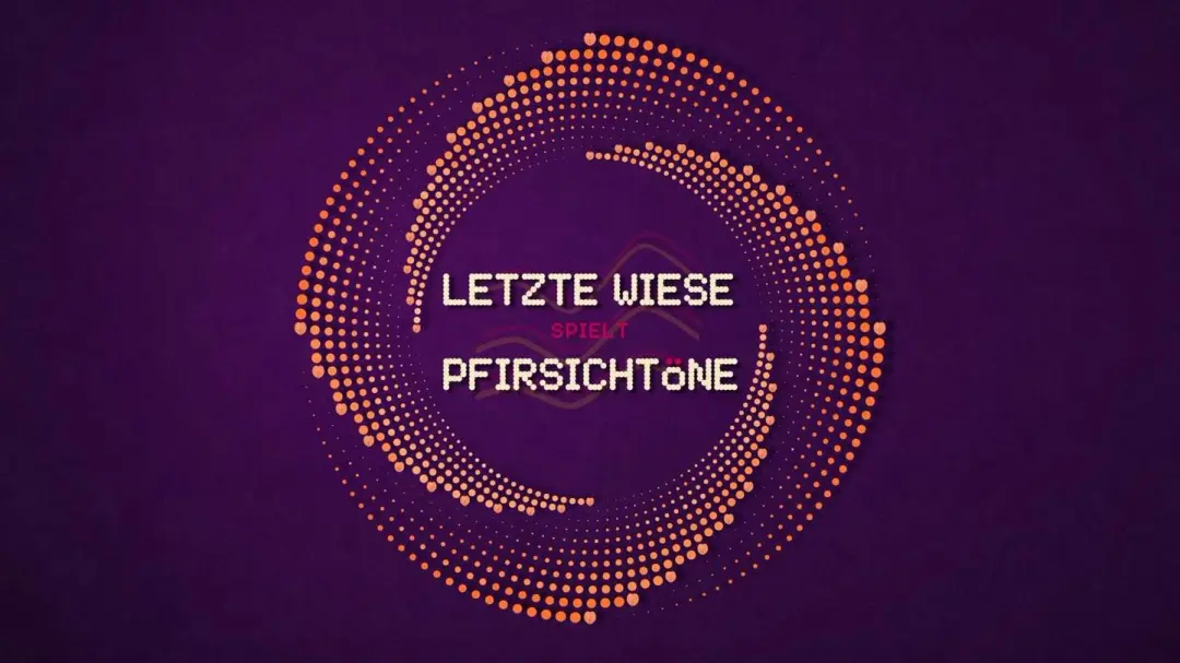 LETZTE WIESE spielt PFIRSICHTÖNE
