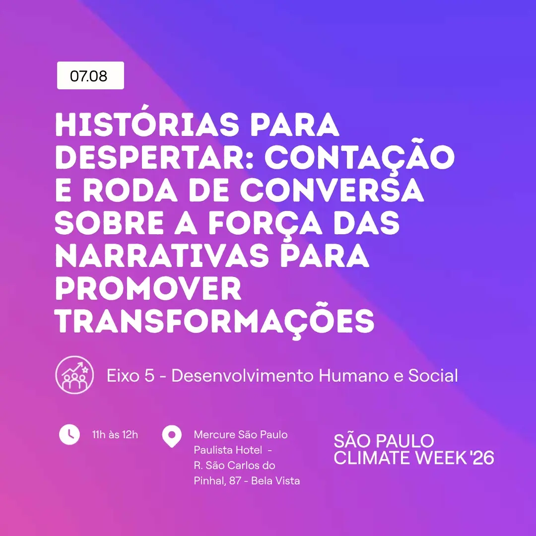 Histórias para Despertar: Contação e Roda de Conversa sobre a força das narrativas para transformar - SP Climate Week (Presencial)