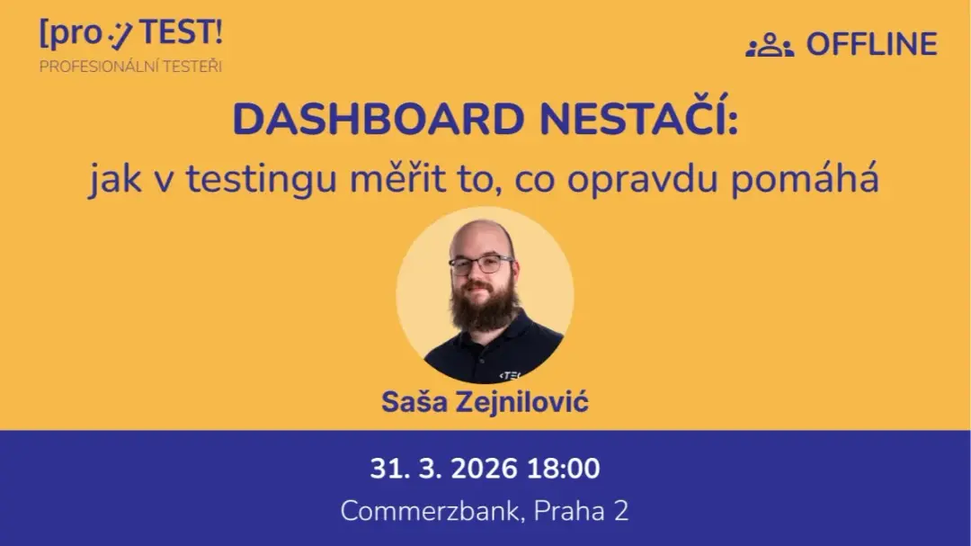 138. [pro:]TEST! Dashboard nestačí: jak v testingu měřit to,  co opravdu pomáhá
