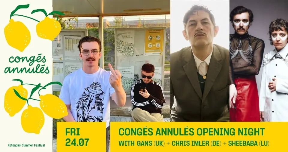 Congés Annulés Opening Night with GANS + Chris Imler + Sheebaba