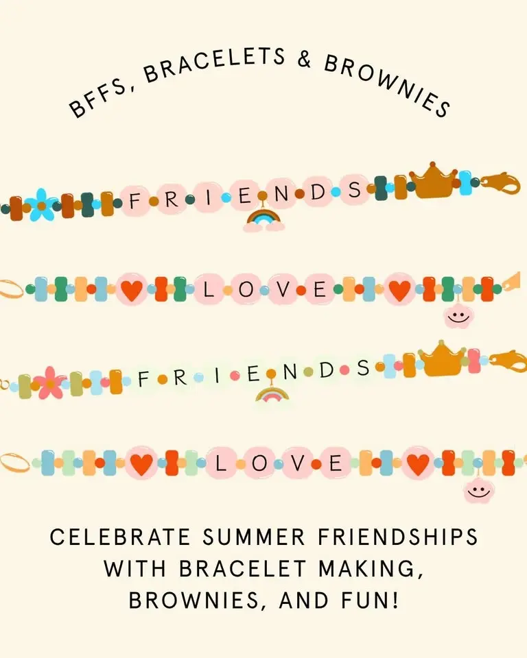 BFFs, Bracelets & Brownies event