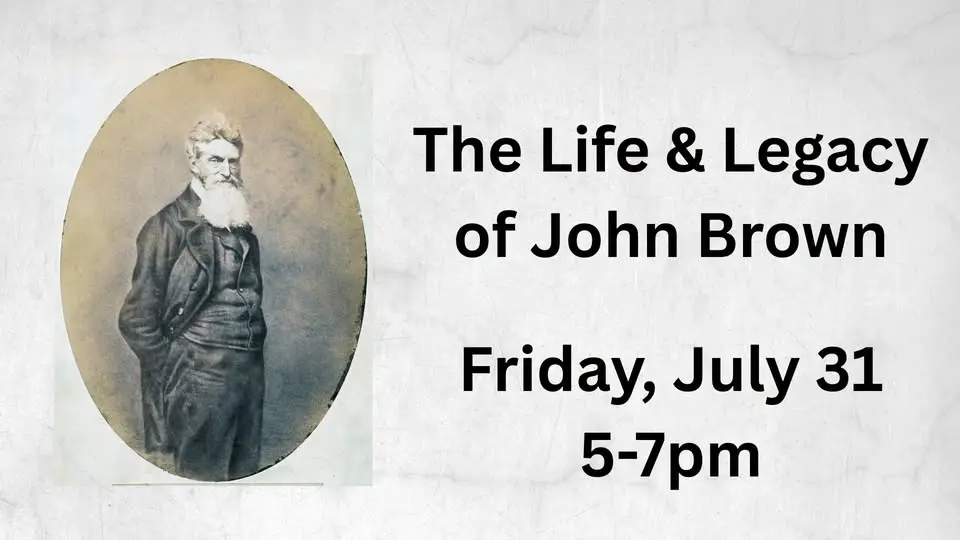 The Life & Legacy of John Brown