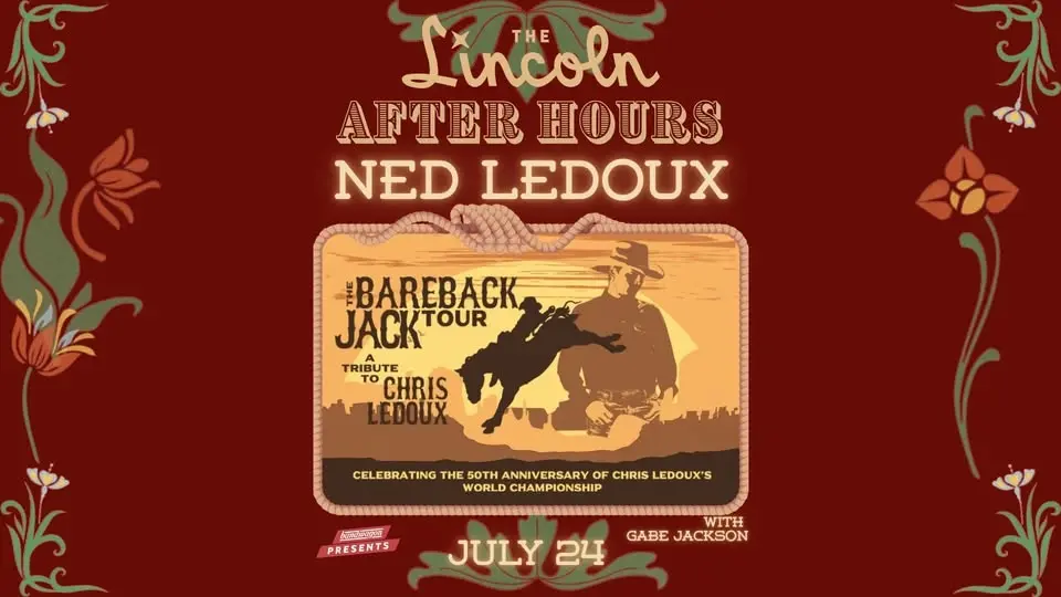 Ned Ledoux - The Bareback Jack Tour (Chris Ledoux Tribute) - The Lincoln After Hours