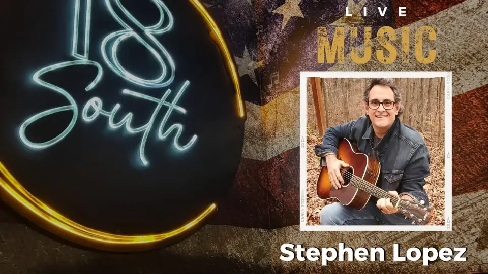 Live Music with Stephen Lopez at 18 South Restaurant and Saloon 