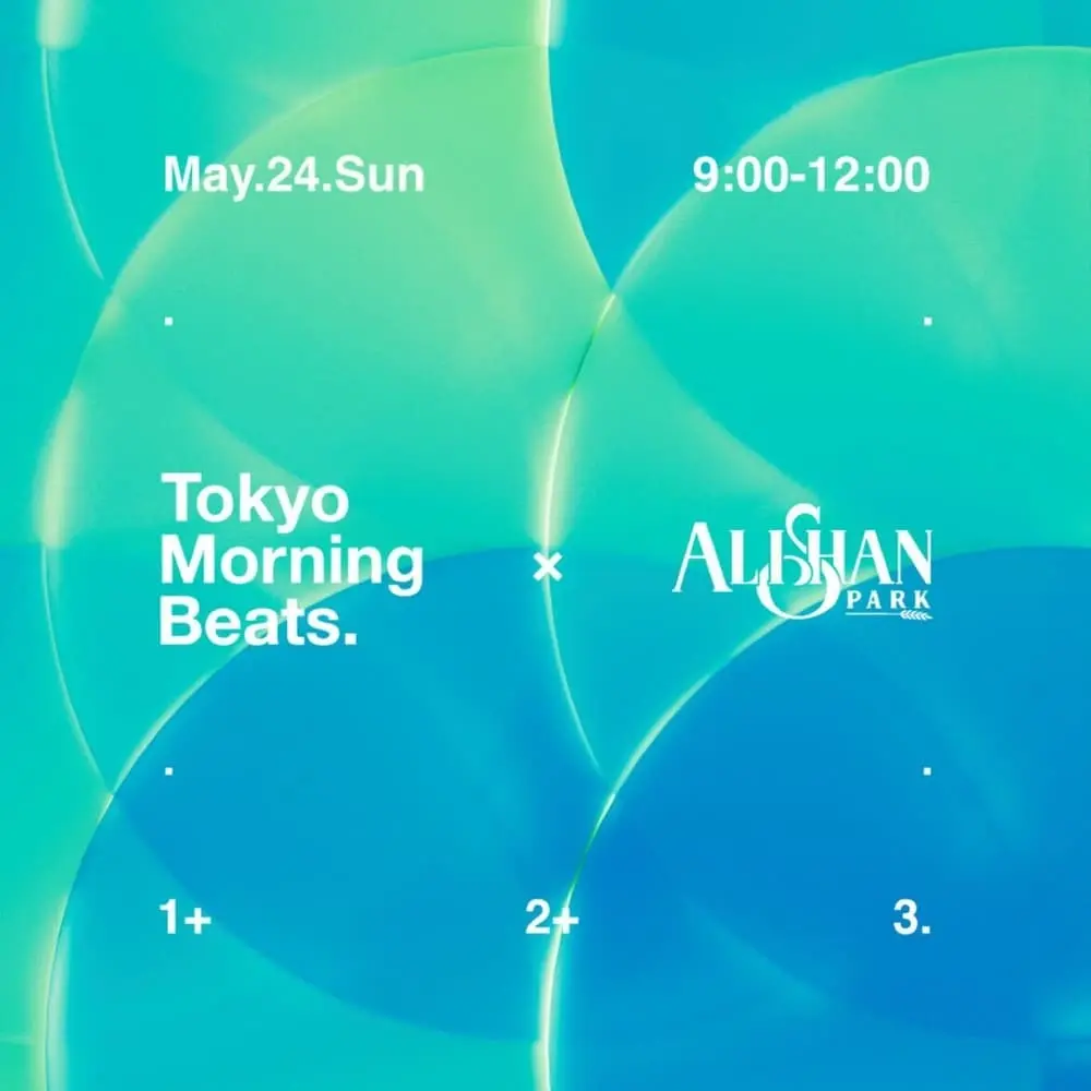 Tokyo Morning Beats.×Alishan Park
