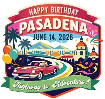 Happy Birthday Pasadena: Highway to Adventure!