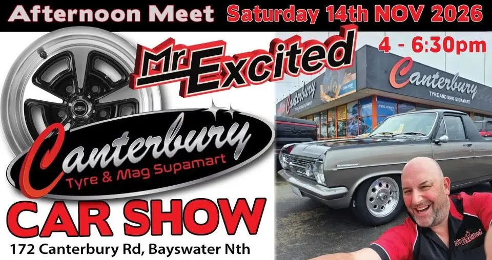 Mr Excited Car Show, Canterbury Tyre's & Mag Supamart,  14/11/26, 4pm to 6:30pm