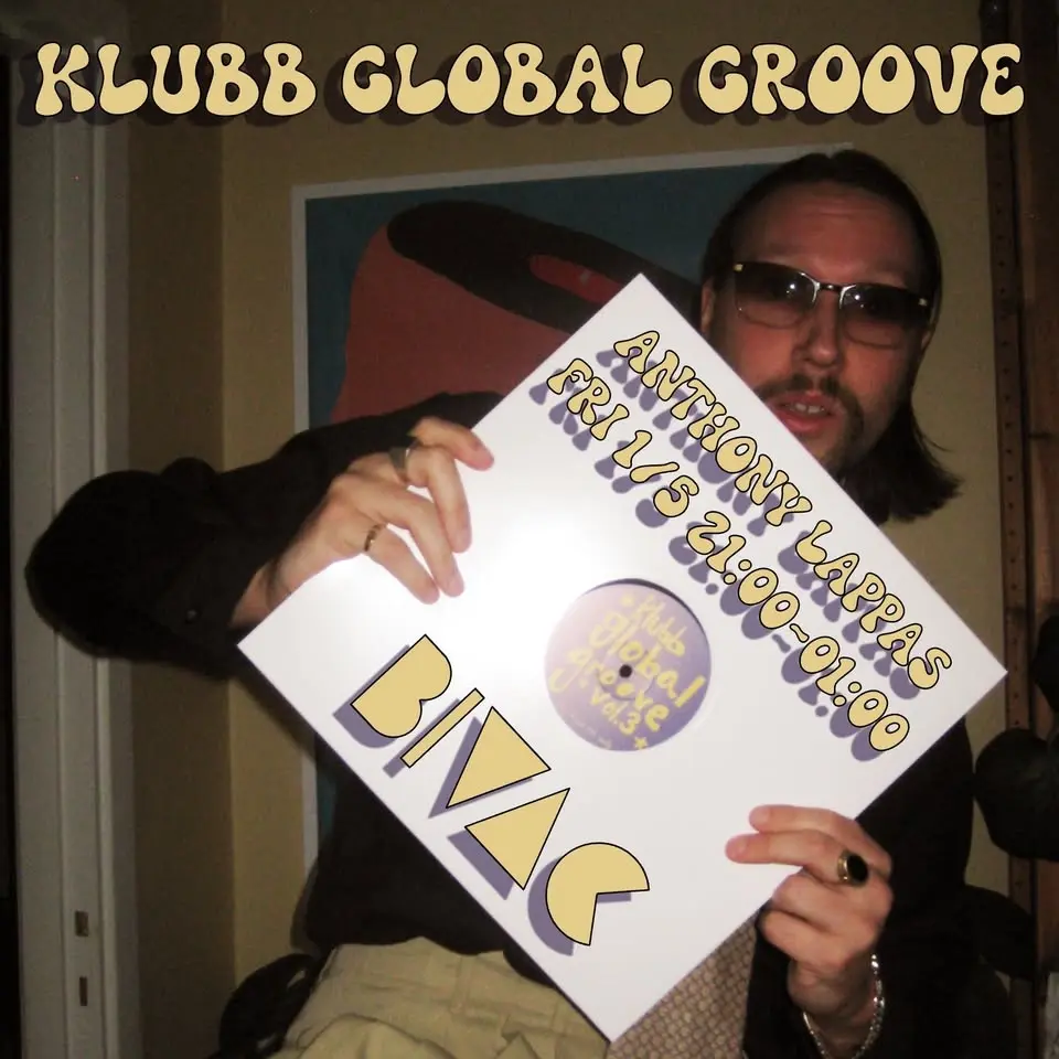 Klubb Global Groove: Anthony Lappas @Bivac