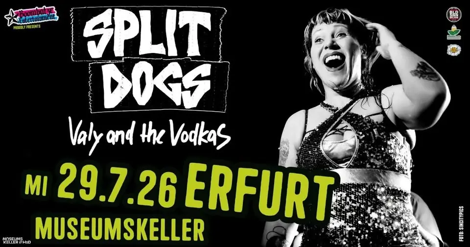 SPLIT DOGS [UK] + VALY AND THE VODKAS [DD] | 29.7.26 Museumskeller Erfurt