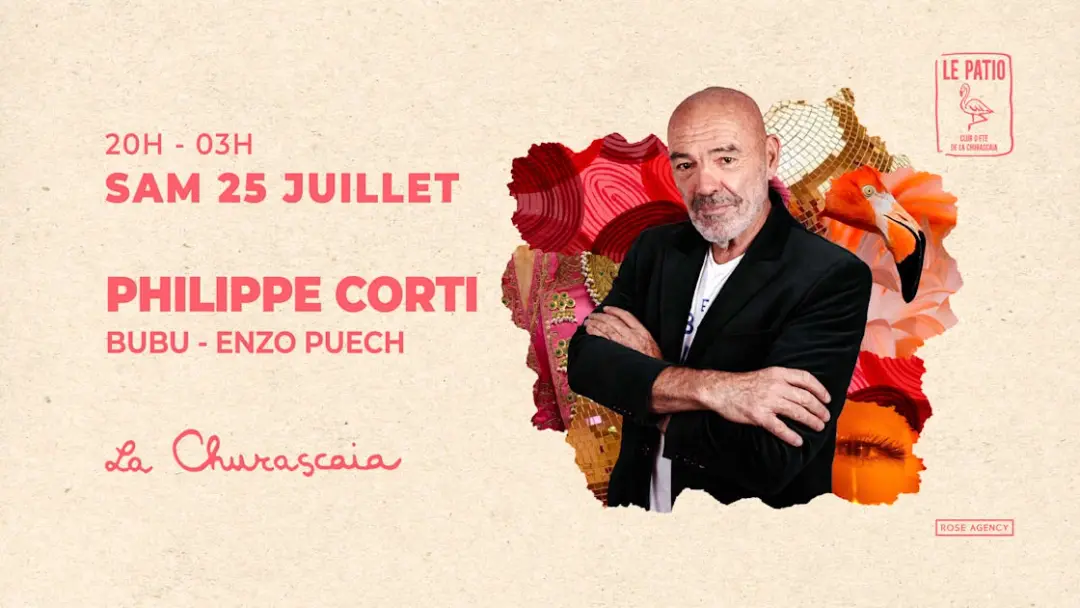 Philippe Corti - 25.07.26 - Le Patio De La Churascaia