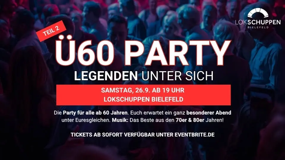 Ü60 PARTY – LEGENDEN UNTER SICH - Sa, 26.9. ab 19 Uhr - Lokschuppen Bielefeld