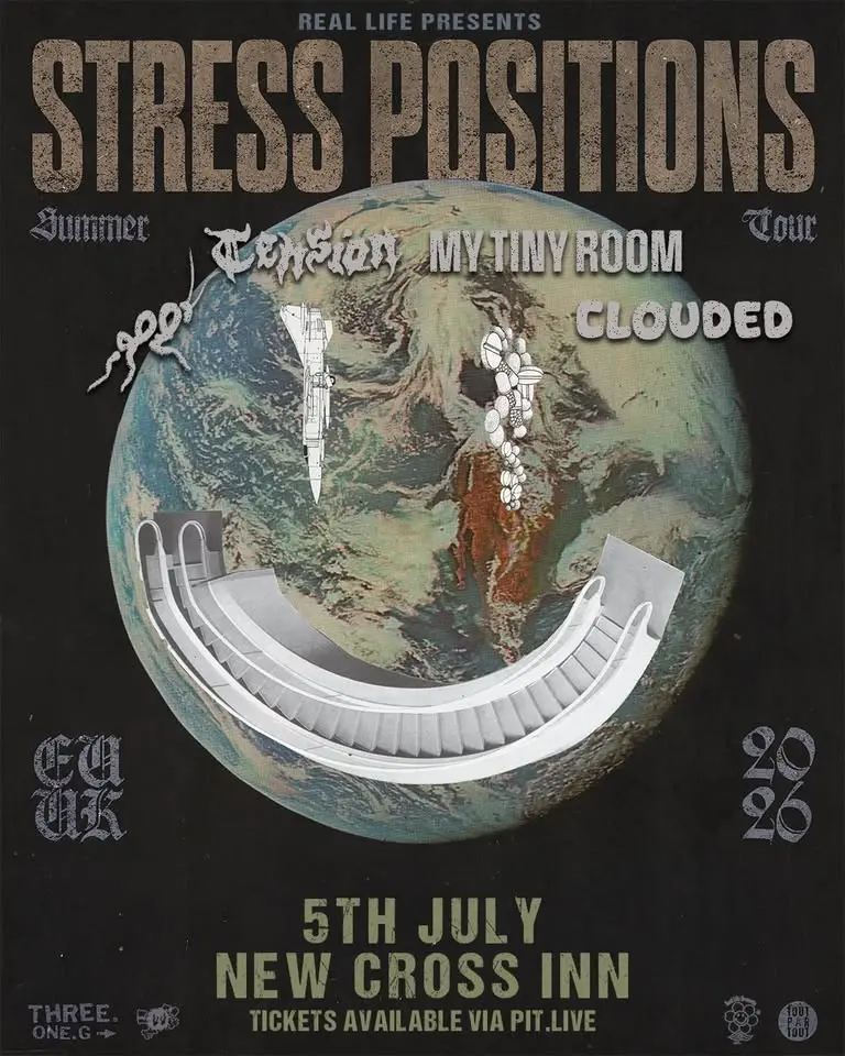 Stress Positions / Tension / My Tiny Room / Sarsour / Clouded | London