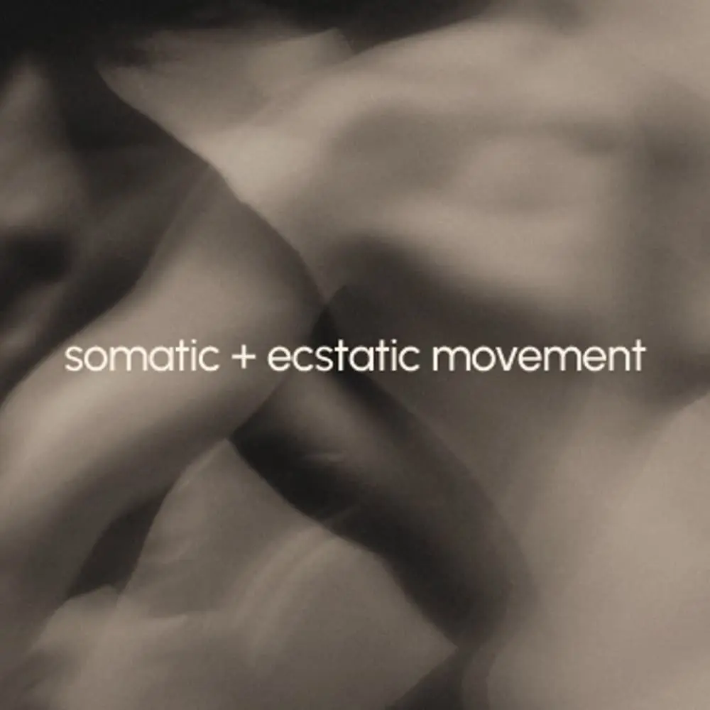 somatic + ecstatic movement pt. 2