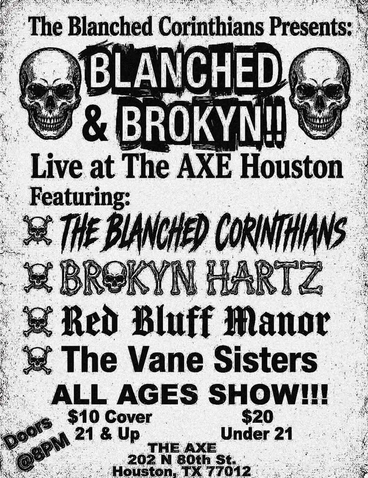 BLANCHED CORINTHIANS * BROKYN HARTZ * RED BLUFF MANOR * THE VANE SISTERS 