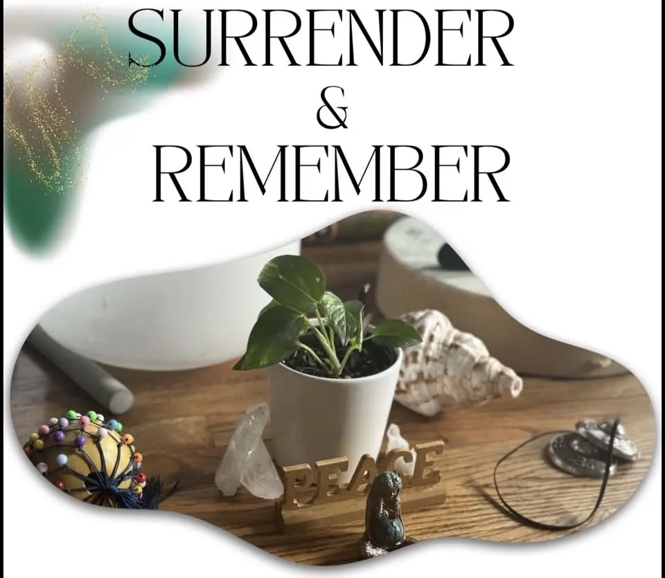 Surrender & Remember; Bioscalar Meditation