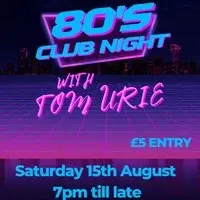 80's CLUB NIGHT With Tom Urie