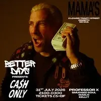 Better Days presents: Cash Only