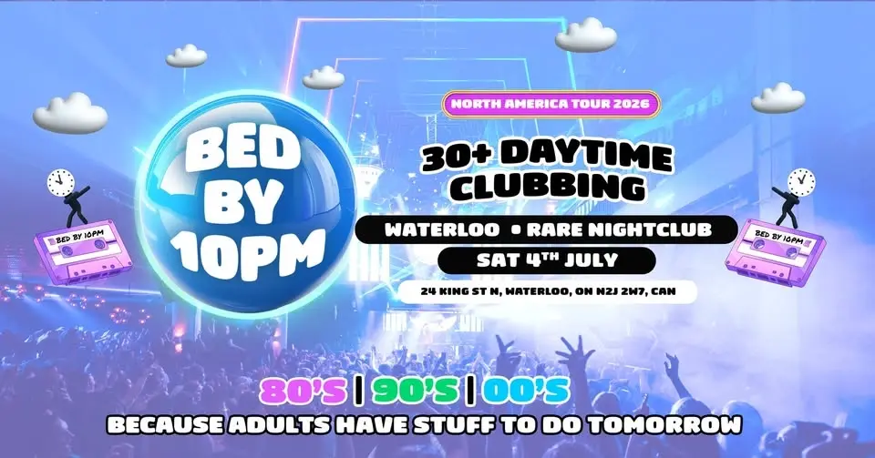 Bed By 10 Is Coming To Waterloo! NEW DATE ADDED