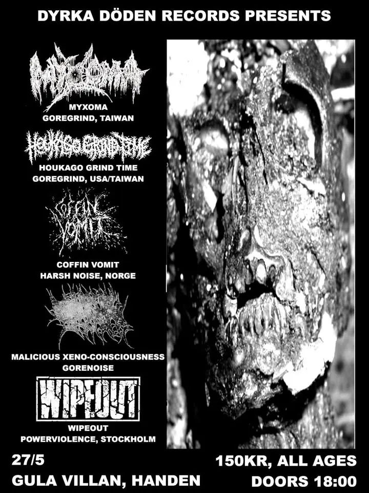 MYXOMA (TW) / HOUKAGO GRIND TIME (US/TW) / WIPEOUT / COFFIN VOMIT (NOR) / MX-C