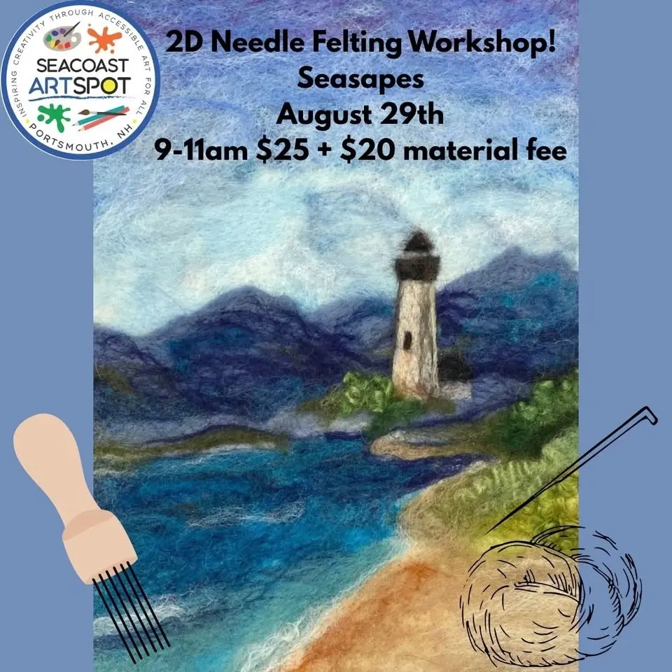 2D Needle Felting Workshop: Seascapes! $25 + $20 material fee