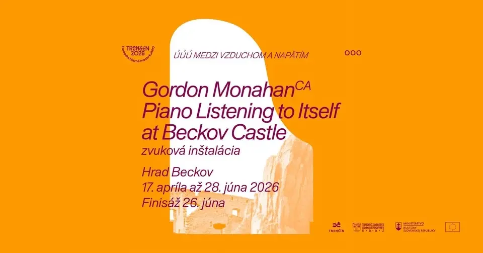 Finisáž úúú: Gordon Monahan I Piano Listening to Itself at Beckov Castle