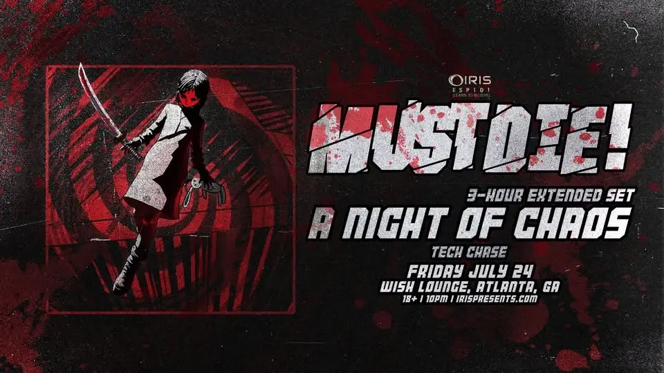 Iris Presents: Must Die! @ Wish Lounge | Fri, July 24th!