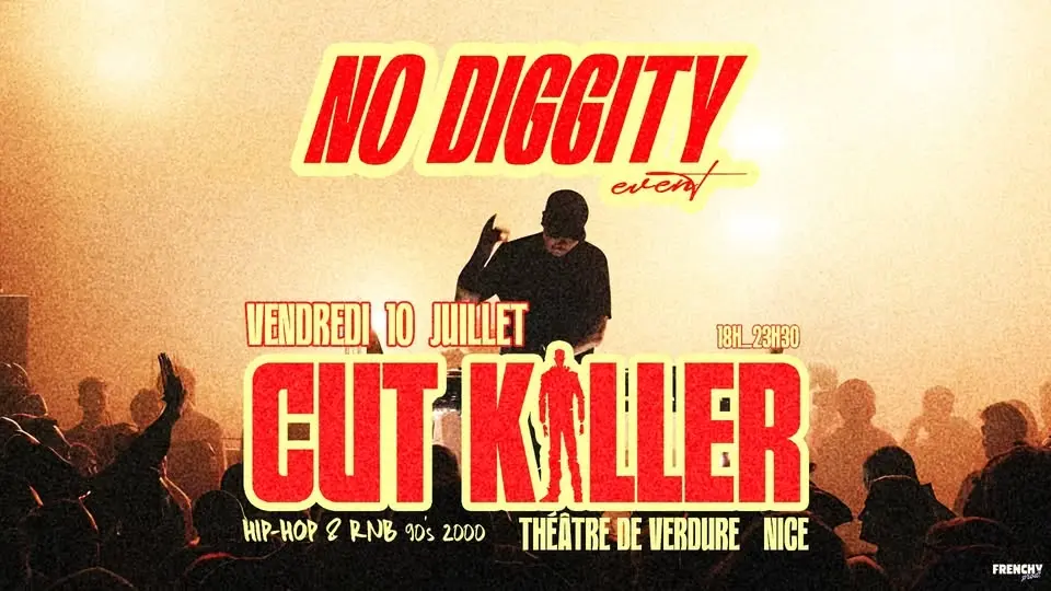 No Diggity - Events w/ CUT KILLER @ Théâtre de Verdure NICE 👑