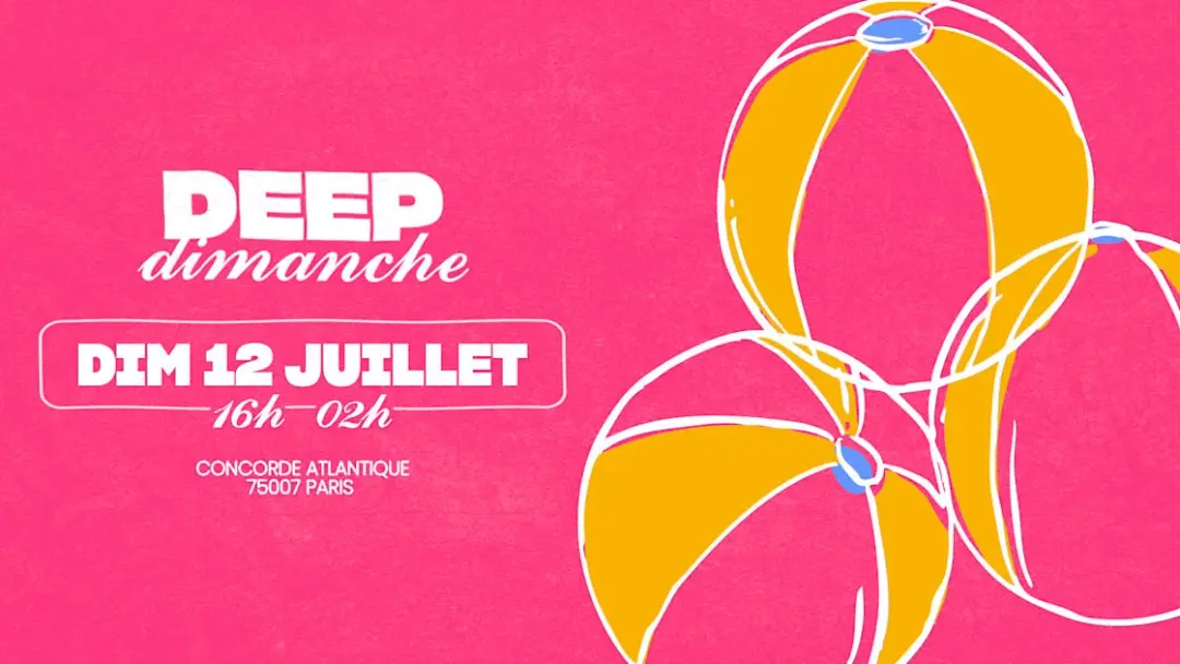 Deep Dimanche | 12 Juillet @Concorde Atlantique