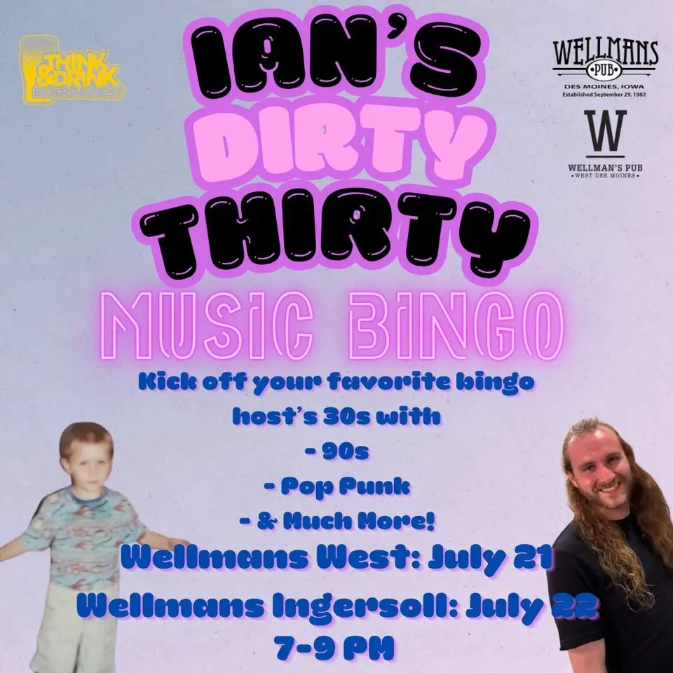 Ian's Dirty Thirty Music Bingo @ Wellman's Pub (Ingersoll Ave, Des Moines) / Weds July 22 @ 7pm