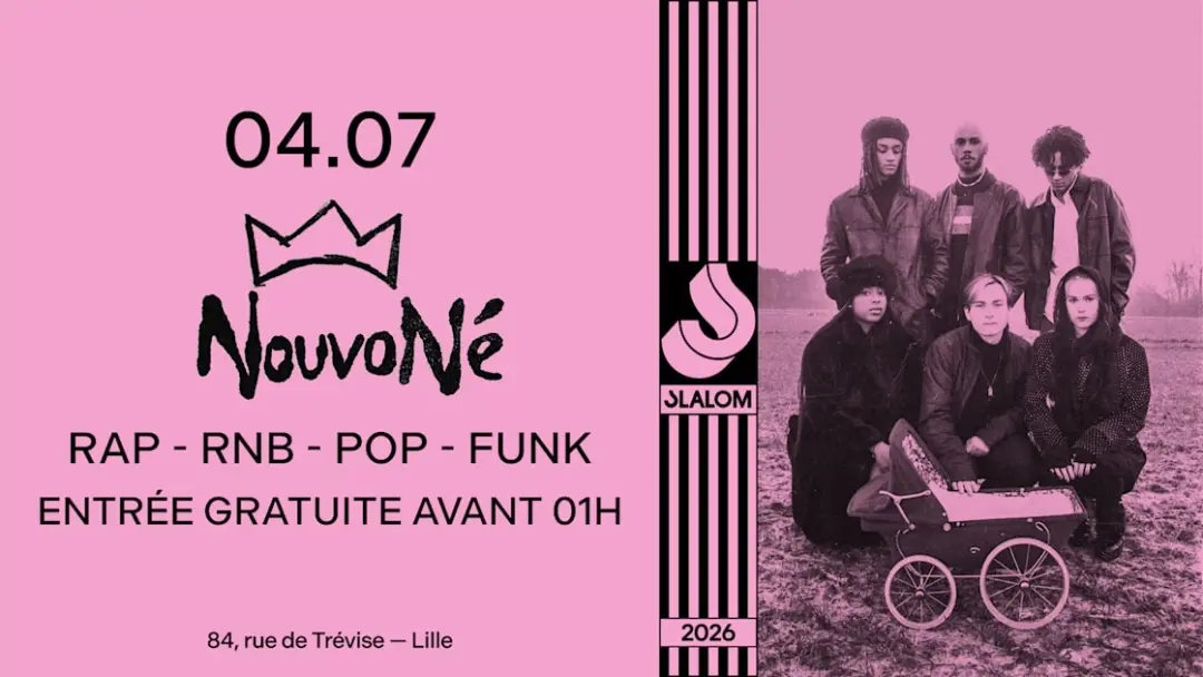 Slalom : Lille — Nouvoné : Rap • Rnb • Pop — Gratuit Av. 01h