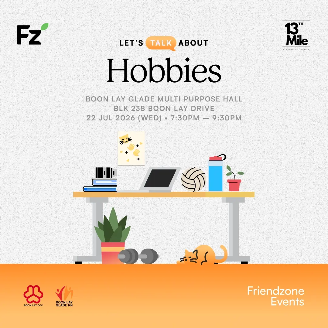 [Friendzone Event] Boon Lay: Let's Talk About Hobbies