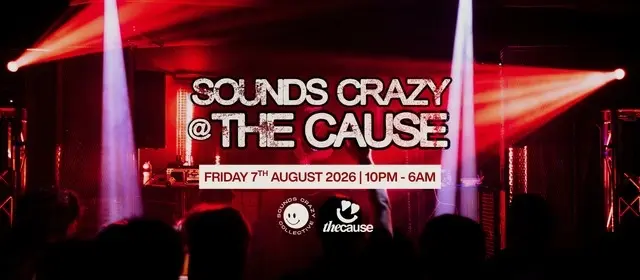 Sounds Crazy @ The Cause