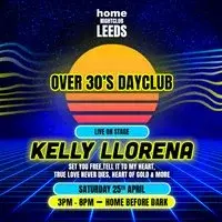 Over 30s Dayclub LEEDS - Kelly Llorenna LIVE