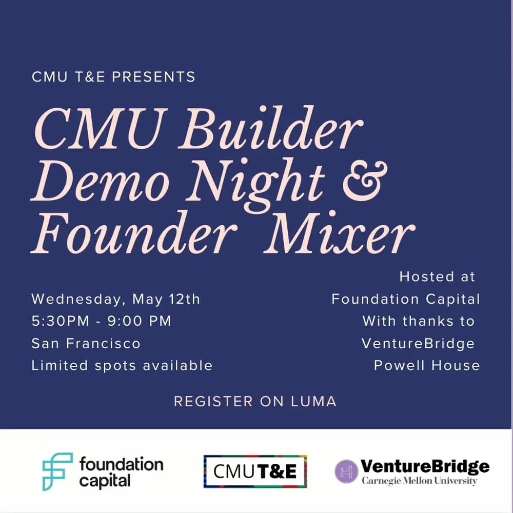 [May 12th] CMU Builder Demo Night & Founder Mixer at Foundation Capital (ft. Powell St)