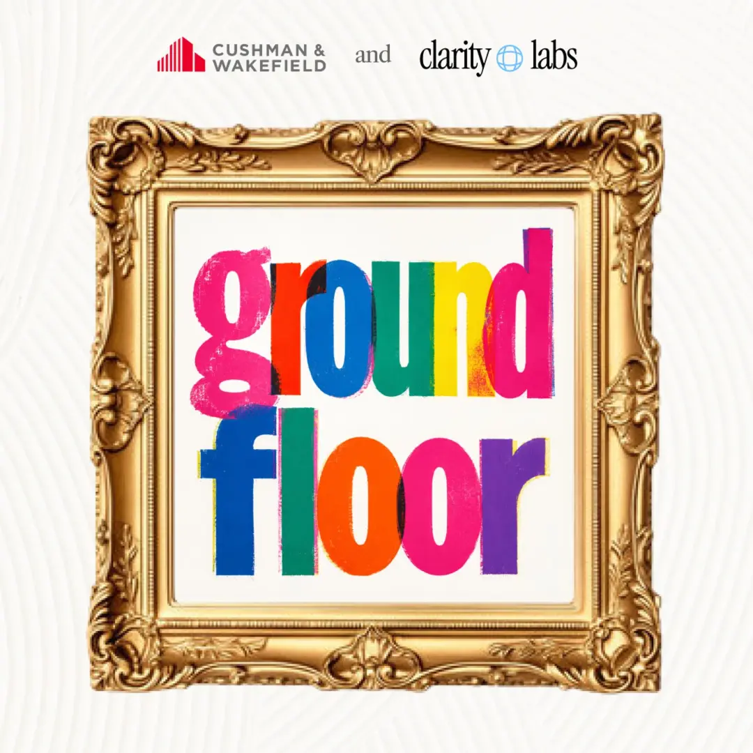 Ground Floor presented by Clarity Labs and Cushman & Wakefield