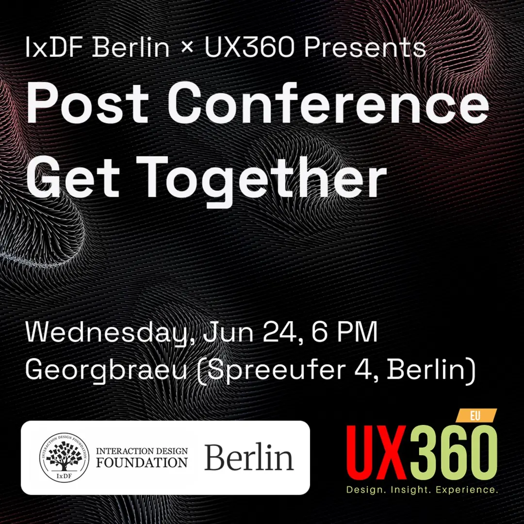 Post Conference Get Together: IxDF Berlin × UX360