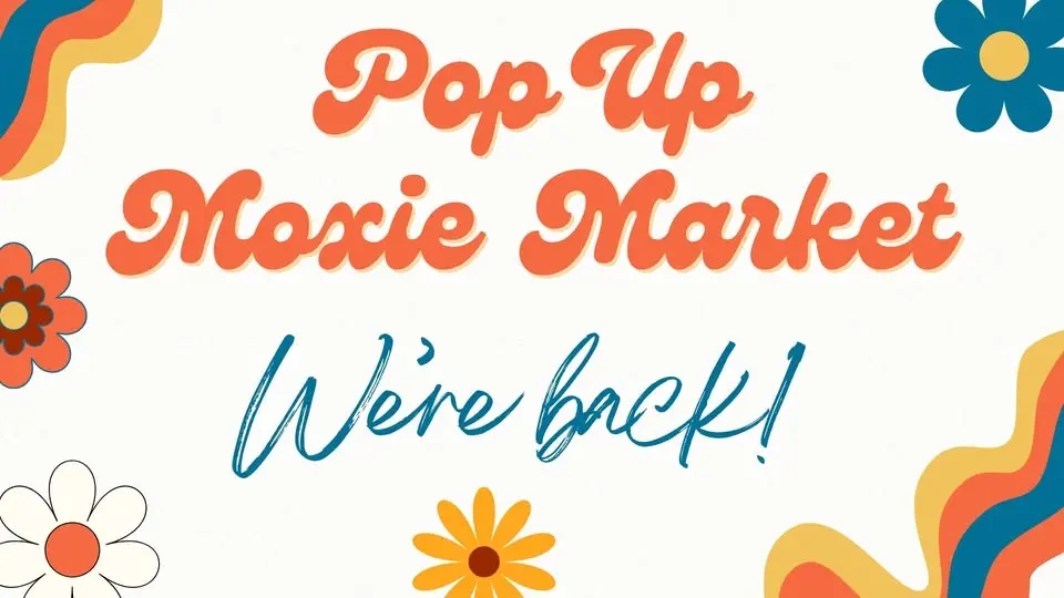 July Pop Up Moxie Market